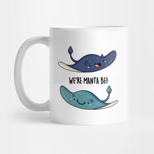 We're Manta Be Funny Animal Pun Mug